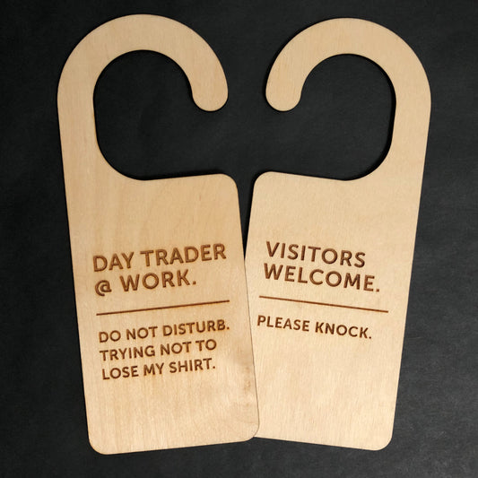 Day Trader, Do Not Disturb, Please Knock, Trying Not to Lose My Shirt, Work Door Hanger, Office Sign
